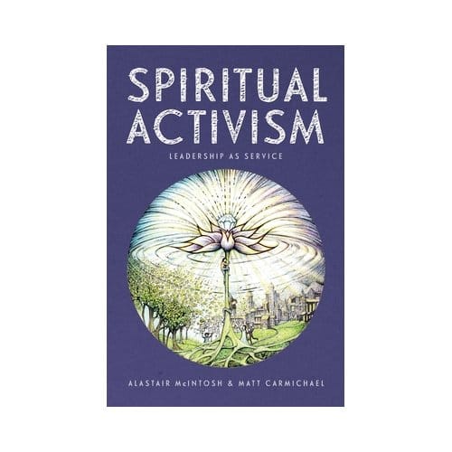 Spiritual Activism - Alastair McIntosh