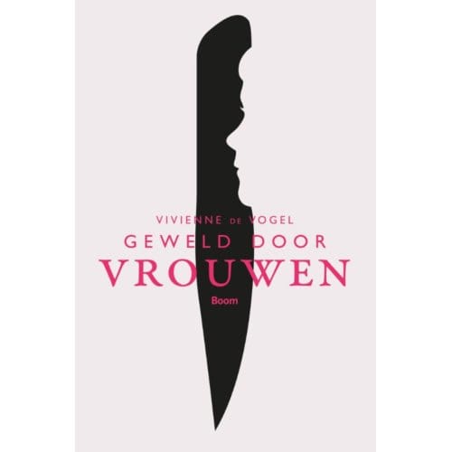 Geweld Door Vrouwen - Vivienne de Vogel