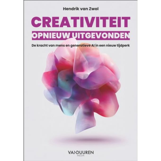Creativiteit Opnieuw Uitgevonden - Hendrik van Zwol