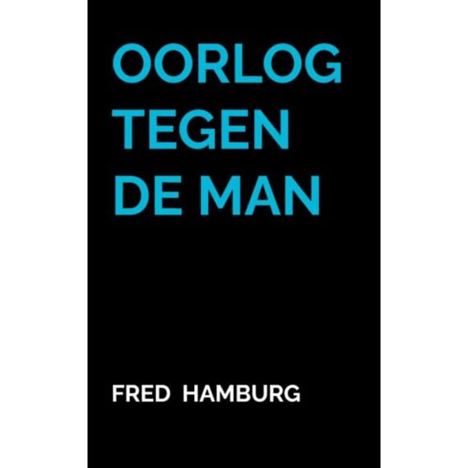 Oorlog Tegen De Man - Fred Hamburg