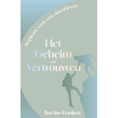 Het Geheim Van Vertrouwen - Rochus Franken