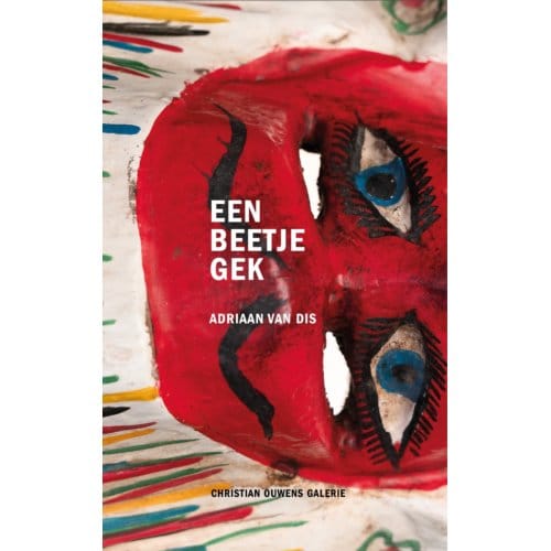 Een Beetje Gek - Adriaan Van Dis