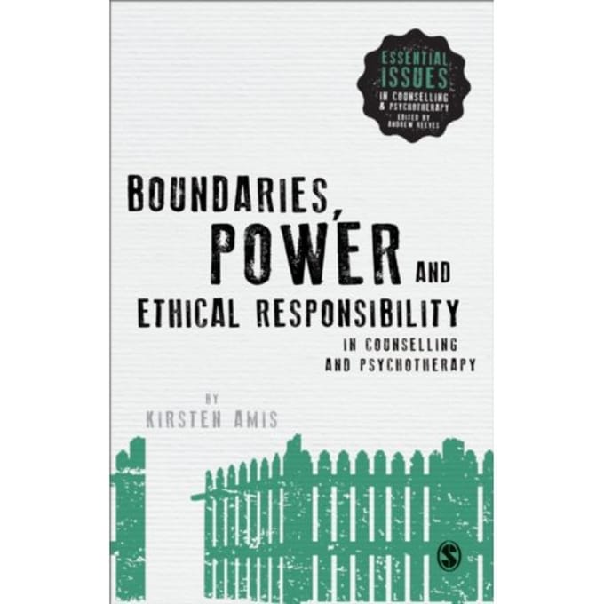 Boundaries, Power And Ethical Responsibility In Counselling And Psychotherapy - Amis, Kirsten