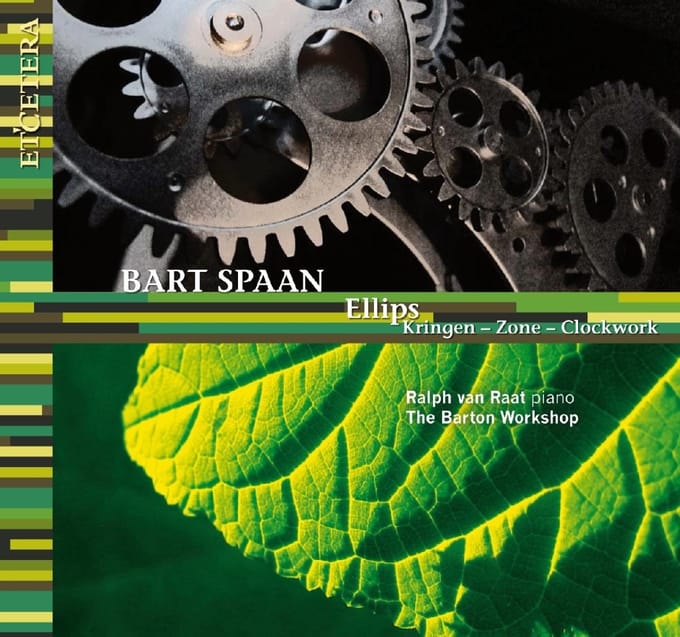 Ralph Van Raat, The Barton Workshop - Spaan: Ellips - Kringen | Zone | Clockwork (CD)