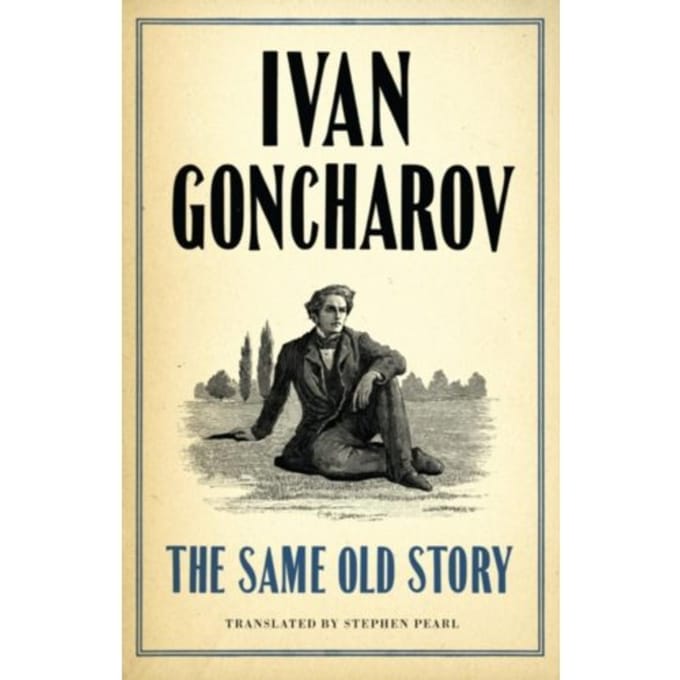 The Same Old Story: New Translation - Ivan Goncharov