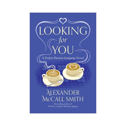 Looking For You - Perfect Passion Company, The - Alexander McCall Smith