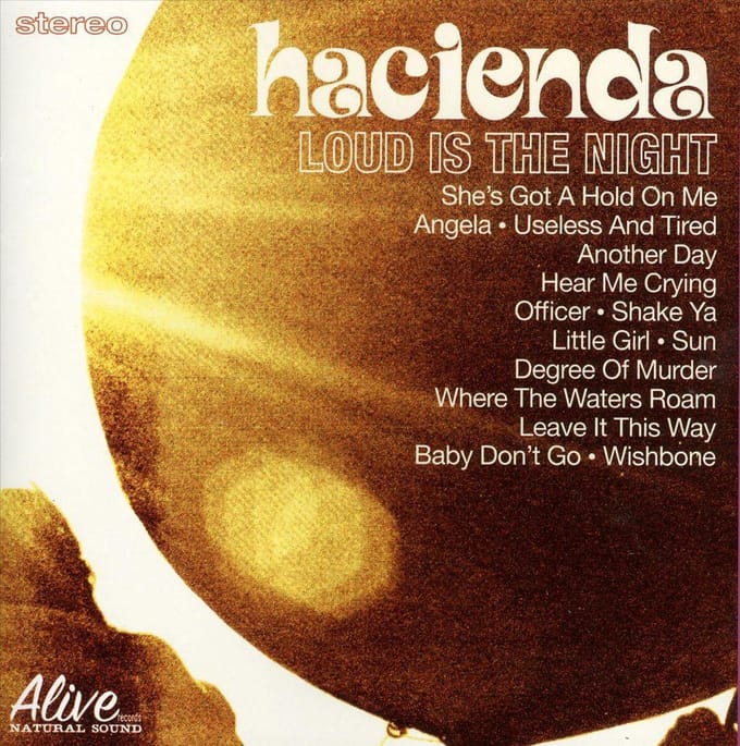 Hacienda - Loud Is The Night