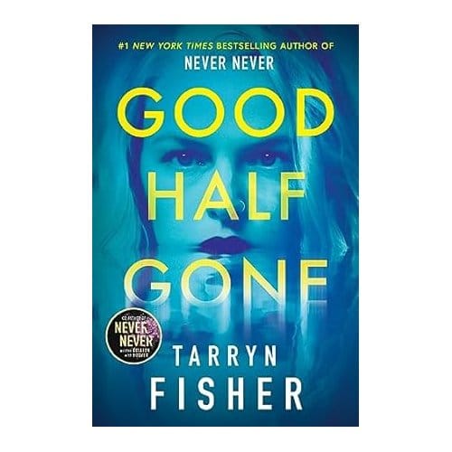 Good Half Gone - Fisher, Tarryn