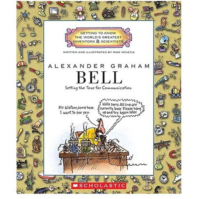Alexander Graham Bell (Getting To Know The World's Greatest Inventors & Scientists) - Mike Venezia