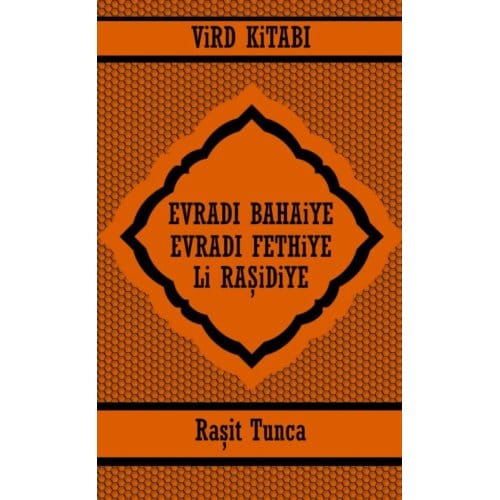 Evradi Bahaiye Ve Evradi Fethiye Vird Kitabi Li Raşidiye - Raşit Tunca