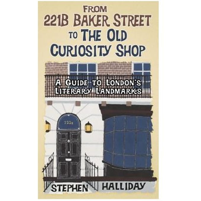 From 221b Baker Street To The Old Curiosity Shop - Stephen Halliday