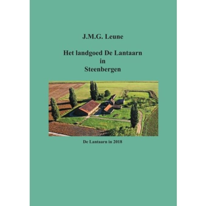 Het Landgoed De Lantaarn In Steenbergen - Han Leune