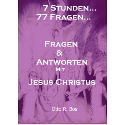 7 Stunden...77 Fragen... - Otto Remmelt Bos