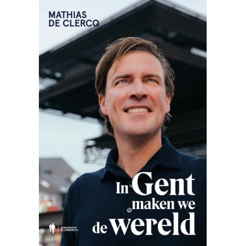 In Gent Maken We De Wereld - Mathias De Clercq