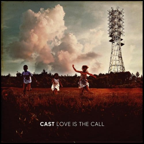 Cast - Love Is The Call (CD)