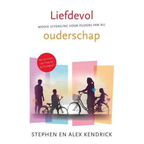Liefdevol Ouderschap - Stephen Kendrick