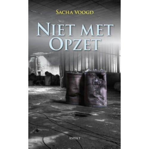 Niet Met Opzet - Sacha Voogd