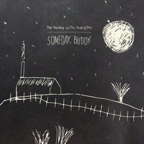 Someday Buddy - Trouble With Templeton