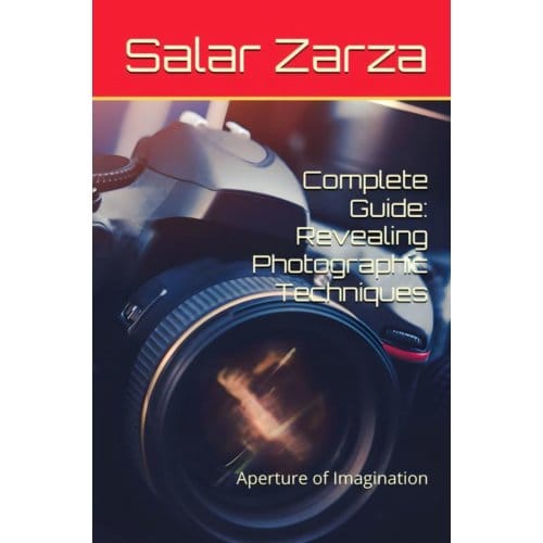 Complete Guide: Revealing Photographic Techniques - Salar Zarza