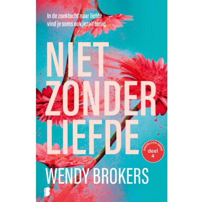 Niet Zonder Liefde - Eindeloos - Wendy Brokers