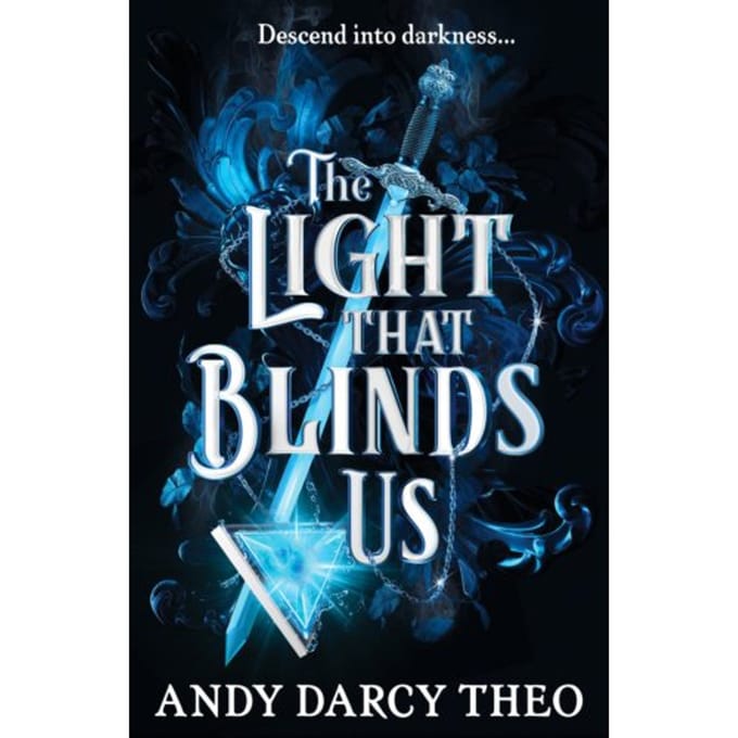 The Light That Blinds Us - Descent Into Darkness - Andy Darcy Theo