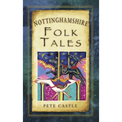 Nottinghamshire Folk Tales - Pete Castle