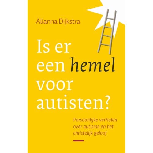 Is Er Een Hemel Voor Autisten? - Alianna Dijkstra