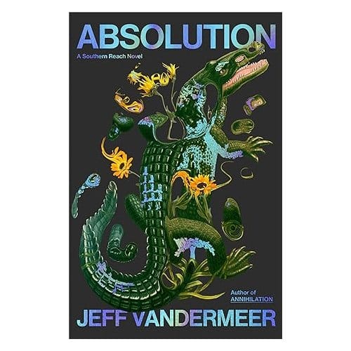 Absolution - Southern Reach - Jeff VanderMeer