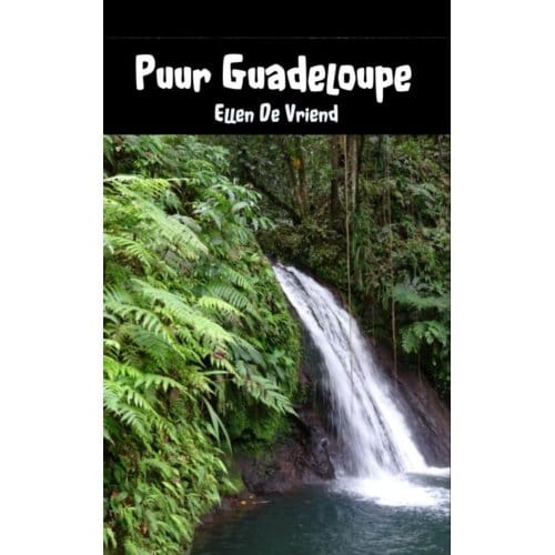Puur Guadeloupe - Ellen De Vriend