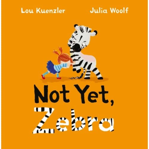 Not Yet Zebra - Lou (Author) Kuenzler