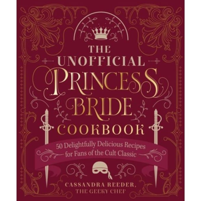 The Unofficial Princess Bride Cookbook - Cassandra Reeder