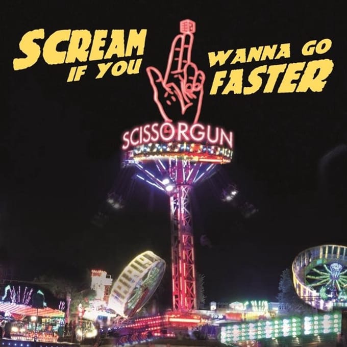 Scissorgun - Scream If You Wanna Go Faster (CD)