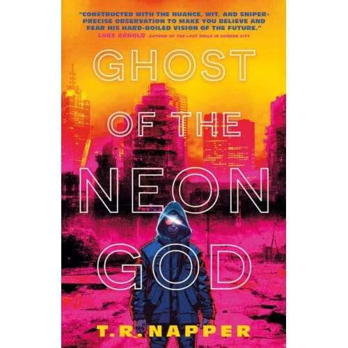 Ghost Of The Neon God - T.R. Napper