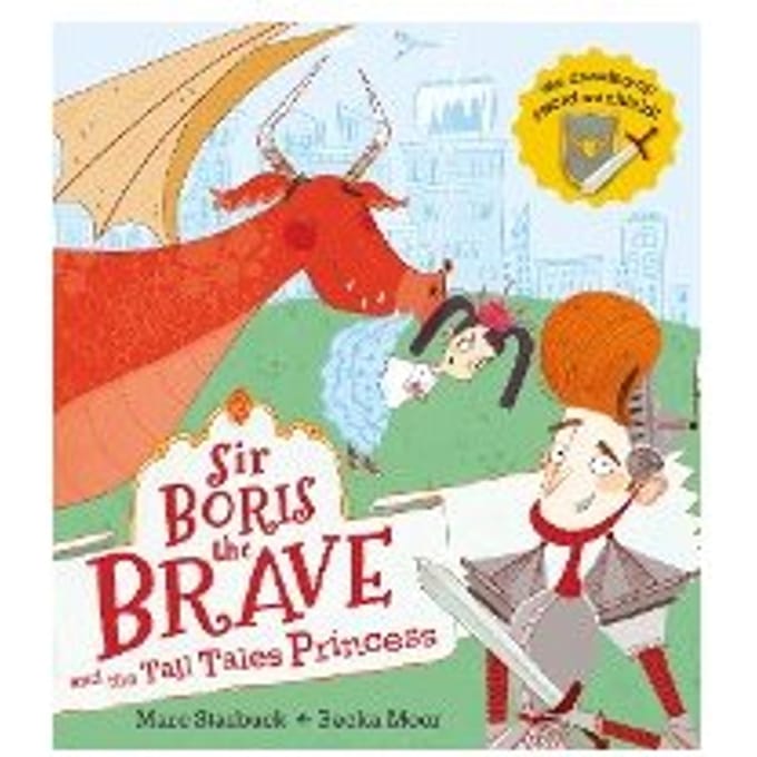 Sir Boris The Brave And The Tall Tales Princess - Marc Starbuck