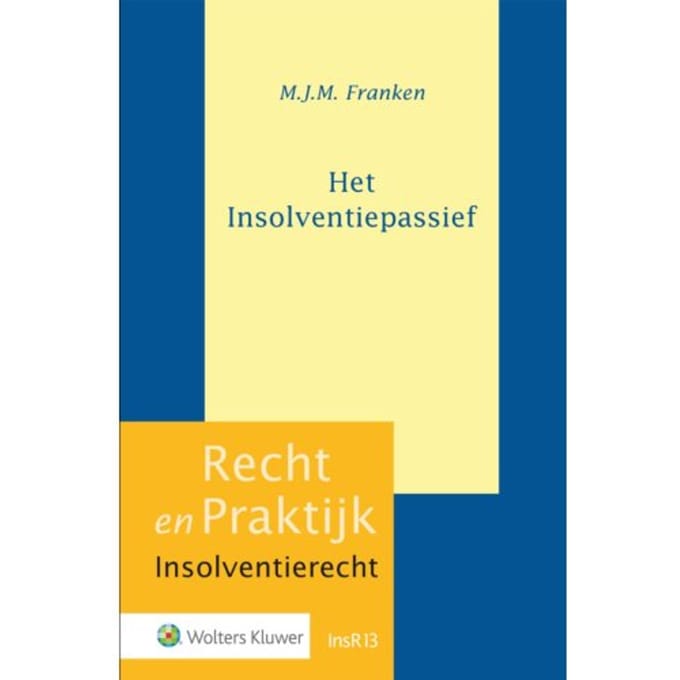 Het Insolventiepassief - Recht En Praktijk - Insolventierecht - M.J.M. Franken