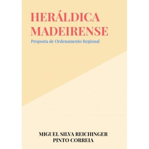 Heráldica Madeirense - Miguel Silva Reichinger Pinto Co