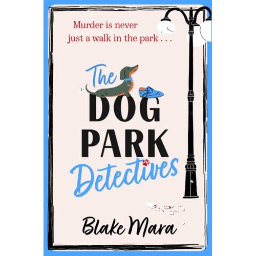 The Dog Park Detectives - Dog Park Detectives - Blake Mara