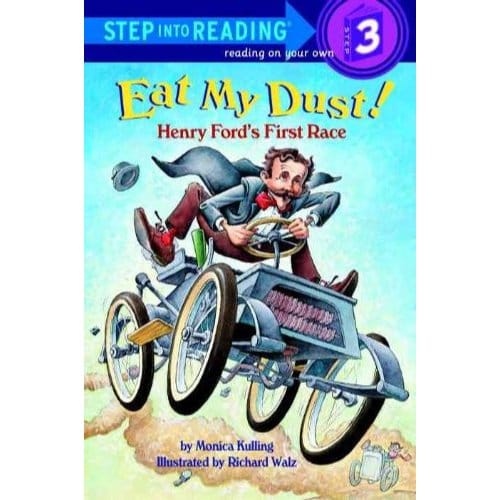 Eat My Dust! Henry Ford's First Race - Monica Kulling