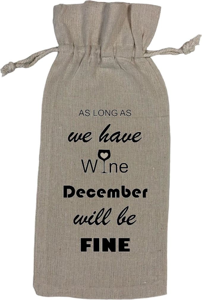 Wijnzak "As long as we have wine december will be fine" Grappig Cadeau Kado