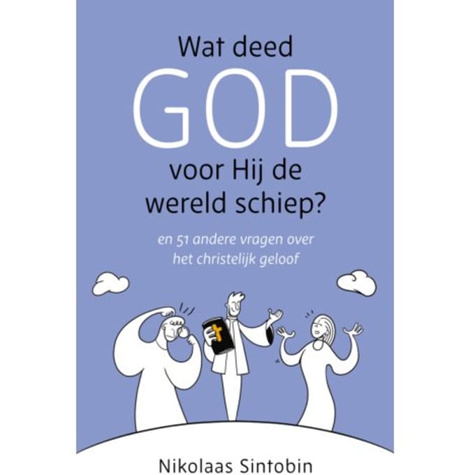 Wat Deed God Voor Hij De Wereld Schiep? - Nikolaas Sintobin