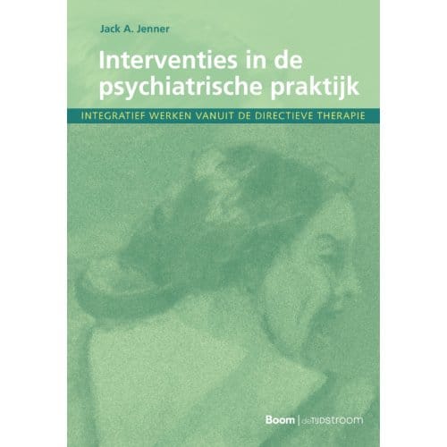 Interventies In De Psychiatrische Praktijk - Jack A. Jenner