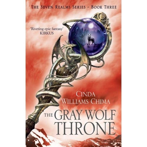 The Gray Wolf Throne - The Seven Realms Series - Cinda Williams Chima