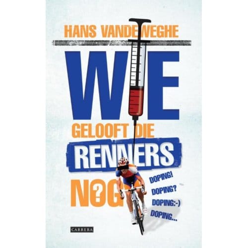 Wie Gelooft Die Renners Nog? - Hans Vandeweghe