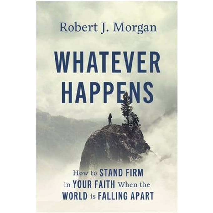 Whatever Happens - Robert J. Morgan