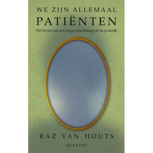 We Zijn Allemaal Patiënten - Raz van Houts