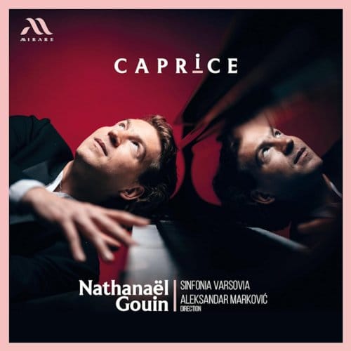 Nathanaël Gouin, Sinfonia Varsovia, Aleksandar Markovic - Caprice (CD)