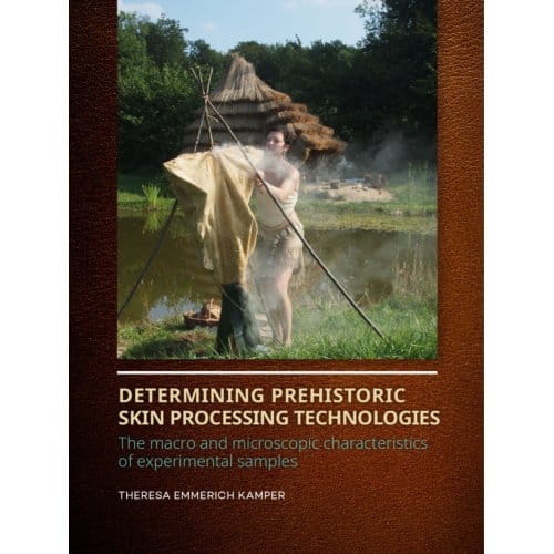 Determining Prehistoric Skin Processing Technologies - Theresa Emmerich Kamper