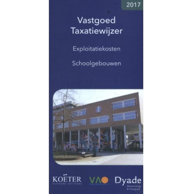 Vastgoed Taxatiewijzer / 2017 Exploitatiekosten Schoolgebouwen - Koëter Vastgoed Adviseurs B.V.