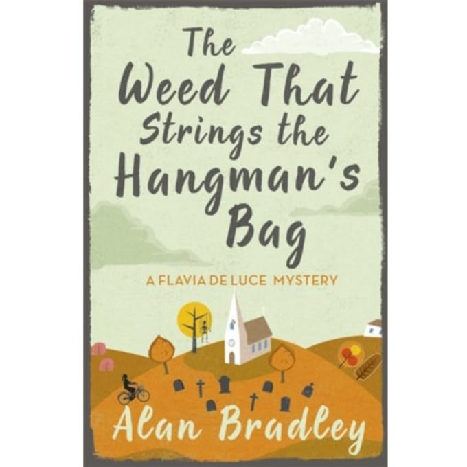 The Weed That Strings The Hangman's Bag - Flavia De Luce Mystery - Alan Bradley