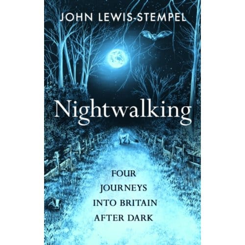 Nightwalking - John Lewis-Stempel